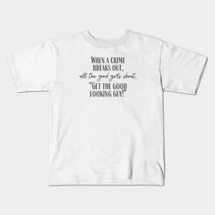 The Good Looking Guy Kids T-Shirt